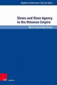 Slaves and Slave Agency in the Ottoman Empire