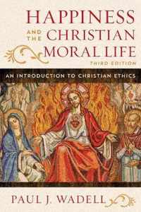 Happiness & The Christian Moral Life