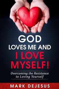God Loves Me and I Love Myself!