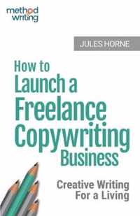 How to Launch a Freelance Copywriting Business