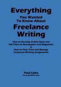 Everything You Wanted to Know About Freelance Writing