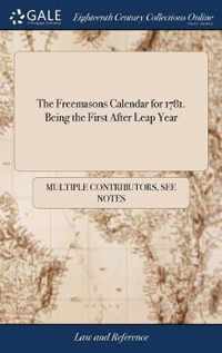 The Freemasons Calendar for 1781. Being the First After Leap Year
