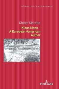 Klaus Mann - A European-American Author