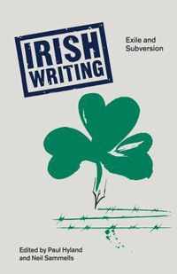 Irish Writing: Exile and Subversion