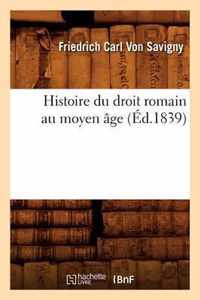 Histoire Du Droit Romain Au Moyen Age (Ed.1839)
