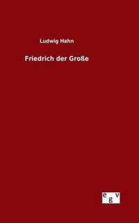 Friedrich der Grosse