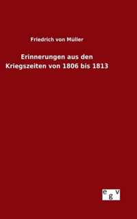 Erinnerungen aus den Kriegszeiten von 1806 bis 1813