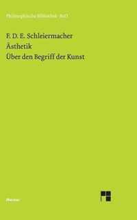 AEsthetik (1819/25). UEber den Begriff der Kunst (1831/32)