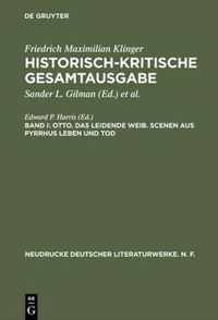 Otto. Das Leidende Weib. Scenen Aus Pyrrhus Leben Und Tod