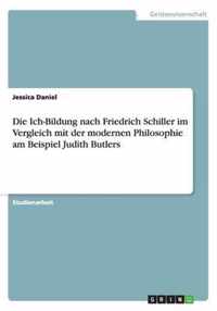 Die Ich-Bildung nach Friedrich Schiller im Vergleich mit der modernen Philosophie am Beispiel Judith Butlers