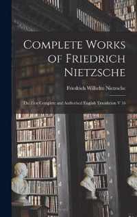 Complete Works of Friedrich Nietzsche