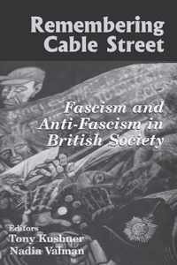 Remembering Cable Street: Fascism and Anti-Fascism in British Society