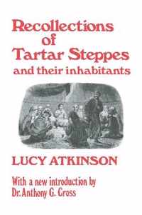 Recollections of Tartar Steppes and Their Inhabitants