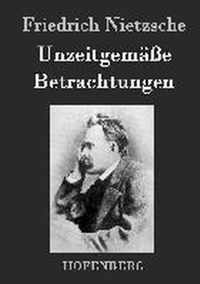 Unzeitgemasse Betrachtungen