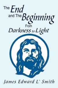 The End and the Beginning: From Darkness to Light