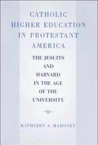 Catholic Higher Education in Protestant America