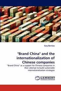 Brand China and the internationalization of Chinese companies