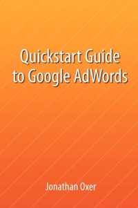 Quickstart Guide To Google AdWords