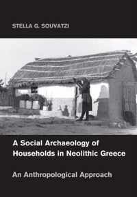 Social Archaeology Of Households In Neolithic Greece