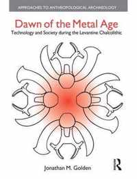 Dawn of the Metal Age