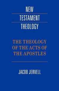 The Theology of the Acts of the Apostles