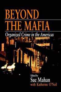 Beyond The Mafia Organized Crime In The