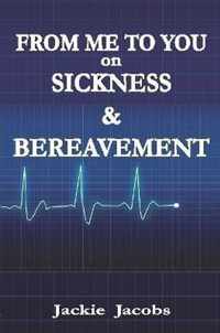 From Me to You on Sickness & Bereavement