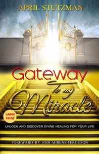 Gateway To My Miracle (Large Print)