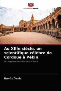 Au XIIIe siecle, un scientifique celebre de Cordoue a Pekin