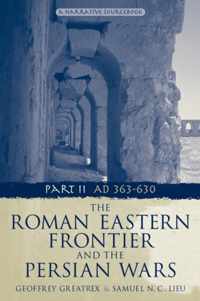 The Roman Eastern Frontier and the Persian Wars Ad 363-628