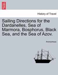 Sailing Directions for the Dardanelles, Sea of Marmora, Bosphorus, Black Sea, and the Sea of Azov.