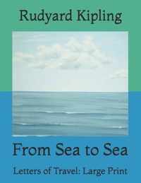 From Sea to Sea: Letters of Travel