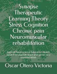 Synapse Therapeutic Learning Theory Stress Cognition Chronic pain Neuromuscular rehabilitation