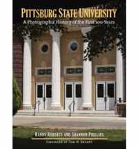 Pittsburg State University: A Photographic History of the First 100 Years