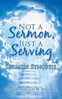 Not a Sermon, Just a Serving