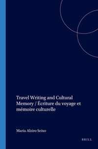 Travel Writing and Cultural Memory / Ecriture du voyage et memoire culturelle