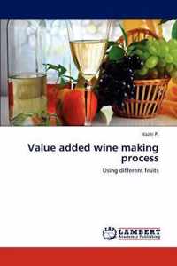 Value added wine making process