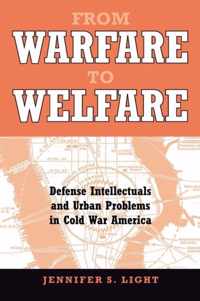 From Warfare to Welfare - Defense Intellectuals and Urban Problems in Cold War America