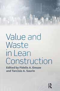 Value and Waste in Lean Construction