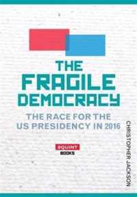 The Fragile Democracy