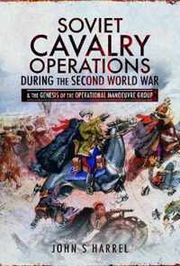Soviet Cavalry Operations During the Second World War