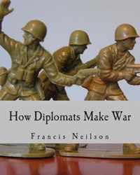 How Diplomats Make War (Large Print Edition)