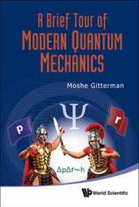 Brief Tour Of Modern Quantum Mechanics, A