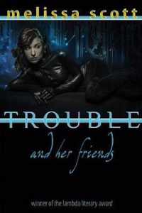 Trouble and Her Friends