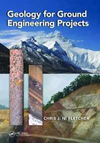 Geology for Ground Engineering Projects