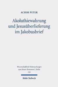 Akoluthiewahrung und Jesusuberlieferung im Jakobusbrief