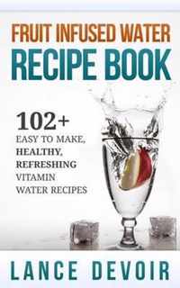 Fruit Infused Water Recipe Book