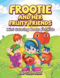 Frootie and Her Fruity Friends