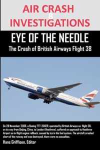 AIR CRASH INVESTIGATIONS EYE OF THE NEEDLE The Crash of British Airways Flight 38