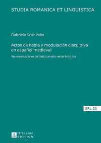 Actos de habla y modulacion discursiva en español medieval